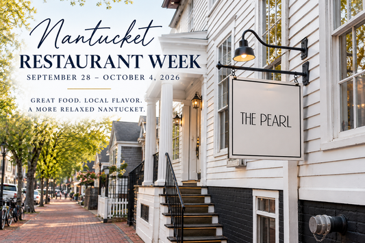 Nantucket Restaurant Week 2026 featuring The Pearl restaurant in downtown Nantucket